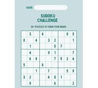 Sudoku Challenge: 90+ Puzzles to Train Your Brain: From Easy to Expert: A Complete Sudoku Challenge for All Skill Levels