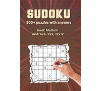 Sudoku Challenge: Medium-Level 500+ Puzzles for Every Puzzle Lover, suitable for adults, children: 6x6, 9x9, and 12x12 Grids - Hours of Fun and Brain-Boosting Entertainment