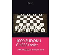 SUDOKU CHESS: SUDOKU CHESS 1000 PUZZLES with chess twist
