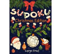 Sudoku Christmas Edition Large Print: Christmas Activity Book with 120 Large Print Sudoku Puzzles for Seniors & Adults
