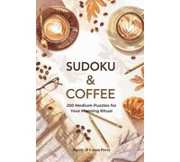 Sudoku & Coffee: 250 Medium Sudoku Puzzles for Adults | Large Print Brain Games with Progress Tracking | Perfect Morning Ritual Puzzle Book: Medium ... Print Brain Training for Your Coffee Break