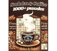 Sudoku & Coffee: Over 1000 Puzzles: From Beginners to Experts - The Ultimate Brain Boosting Journey