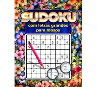 Sudoku com letras grandes para idosos: puzzles fáceis de ler para relaxamento e exercício cerebral: Jogos de memória para idosos e leitores com baixa visão