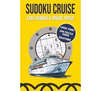 Sudoku Cruise: Easy Sudoku and Cruise Trivia: 200 Easy, Large Print Sudoku Puzzles and Cruise Trivia | Compact 6x9 easy to hold | Solutions | Ultimate Travel Companion | Cruise Vacation Puzzles