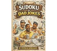 Sudoku: Dad Jokes | 100 Puzzles with 100 Dad Jokes | 6x9, 131 Pages with Solutions |: Laugh-Out-Loud Dad Jokes and Easy-to-Hard Sudoku Puzzles for Hours of Family Fun