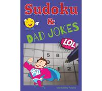 Sudoku & Dad Jokes: 120 Sudoku Puzzles & Corny Dad Humor | 6"x9" | ALL AGES | Solutions Included