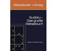 Sudoku - Das große Rätselbuch: 96 Rätsel von Anfänger xperte