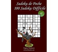 Sudoku de Poche - Niveau Difficile - N°7: 100 Sudokus Difficiles - à emporter partout - Format poche (A6 - 10.5 x 15 cm): Volume 7 (Sudoku de Poche - Difficile)