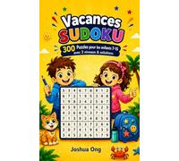 Sudoku de Vacances pour Enfants de 7 à 15 Ans: 300 Grilles de Sudoku de Vacances pour Enfants Intelligents de 7 à 15 Ans | Niveaux Facile, Moyen et ... de Voyage Sans Écran avec Solutions