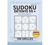 Sudoku Détente 55+ , Volume 2: 100 grilles en gros caractères | Difficulté progressive facile à moyen | Grand format 8,5 x 11 avec solutions