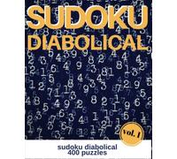 SUDOKU DIABOLICAL Volume 1: Diabolical Sudoku: 400 sudoku diabolical puzzles, difficult level for extreme sudoku puzzle enthusiasts (Sudoku evil, very hard)