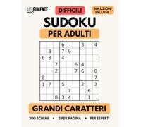 Sudoku Difficili per Adulti: Grandi Caratteri | 200 Schemi 9x9 | 2 Puzzle per Pagina | Soluzioni Incluse | Formato Grande 21,59 × 27,94 cm | per Appassionati di Enigmistica