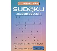 Sudoku dla Dorosłych: 365 Łamigłówek Trenujących Mózg o Średnim Poziomie | Codzienne Wyzwania w Wygodnym Rozmiarze Podróżnym 6x9 cali (15x23cm) | ... dla Dorosłych, Seniorów i Nastolatków