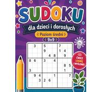 SUDOKU dla dzieci i dorosłych Poziom średni 9x9: Ćwicz logikę i koncentrację