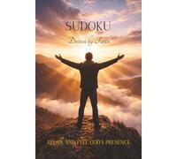 SUDOKU Driven by Faith: Christian Sudoku puzzles with Encouraging Bible Verses | Help Relax, Calm the Mind, and Feel God's Presence | 6x9 Inches, 110 Pages | 50+ Puzzles | Solutions Included