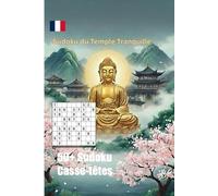 Sudoku du Temple Tranquille: Plus de 50 puzzles | Des moments de pleine conscience dans chaque grille | Un message apaisant sur chaque page | 15 x 23 cm, 110 pages