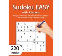 Sudoku Easy: A Premium Collection of 220 Easy-Level Sudoku Puzzles, Sharpen Your Mind with 220 Beginner Challenges (Puzzle Books for Adults)