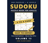 Sudoku - Easy to Expert, Volume 13: 200 Puzzles in 4 Levels with a Free Step-by-Step Walkthrough for Every Puzzle