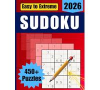 Sudoku - Easy To Extreme: 450+ Easy To Read Sudoku Puzzles, Ranging From Easy To Hard; The Perfect Challenge For All Skill Levels