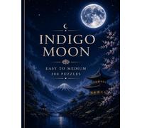 Sudoku Easy to Medium: 300 Puzzles: Indigo Moon Edition (Zen Sudoku Collection)