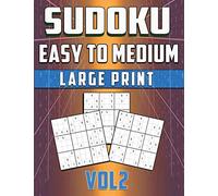 Sudoku Easy To Medium Large Print Vol 2: 400 Puzzles and Solutions for Beginner and Intermediate Level - One Puzzle Per Page