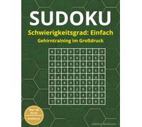 Sudoku - Einfache Edition: Über 100 Sudoku-Rätsel im Großdruck für Erwachsene & Senioren - sanfter Einstieg, entspannendes Gehirntraining und logisches Denken