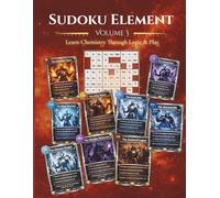 Sudoku Element - Volume 3: Learn Chemistry Through Logic & Play (Sudoku Element Series)