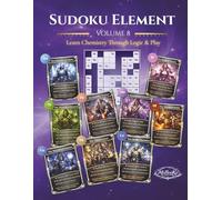Sudoku Element - Volume 8: Advanced Chemistry Insight Puzzles (Sudoku Element Series)