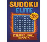 Sudoku Elite: Extreme 16x16 Puzzles for Adults Challenging Logic Games to Sharpen Your Brain and Test Your Limits