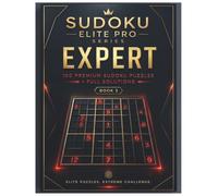 Sudoku Elite Pro Expert: 100 Premium Large Print Puzzles for Adults with Full Solutions - Extreme Challenge (Sudoku Elite Pro Series)