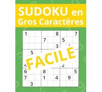 Sudoku en Gros Caractères - Niveau Facile: 100 grilles de Sudoku simples avec solutions | Une grille par page | Parfait pour les seniors, les ... série de livres Sudoku en gros caractères)