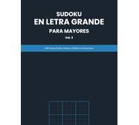 Sudoku en Letra Grande para Mayores: Volumen 3 - 200 Puzzles Fáciles, Medios y Difíciles con Soluciones | Libro de Sudoku en Letra Grande, Un Puzzle por Página