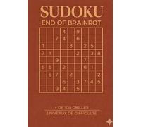 SUDOKU - End of BrainRot: +de 100 grilles, 3 niveaux de difficulté