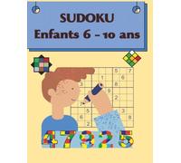 Sudoku Enfants 6-10 Ans: Plus de 250 grilles de Sudoku à difficulté progressive avec solutions - Développe la logique, la concentration et la mémoire - Format grand 8,5x11