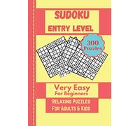 Sudoku Entry Level: 300 Very Easy Puzzles + Solutions For Beginners - Suitable For Adults & Kids - Math Lessons