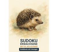 sudoku erwachsene mittel bis schwer: Großdruck mit Lösungen & Igel-Design