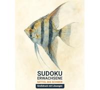 sudoku erwachsene mittel bis schwer: Großdruck mit Lösungen & Kaiserfisch-Design