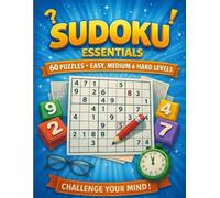 Sudoku Essentials: Logic, Method & Balance: 60 Progressive Large Print Puzzles for Beginners and Beyond