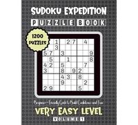 Sudoku Expedition Puzzle Book-Beginner-Friendly Grids to Build Confidence and Fun: 1200 Very Easy Level Puzzles Volume 1: 8.5x11 Glossy Cover: Solutions Included.