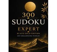 Sudoku Expert: 300 Expert-Level Puzzles | Black Gold Edition (Zen Sudoku Collection)