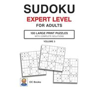 Sudoku Expert Level for Adults - 100 Large Print Puzzles with Solutions, Volume 5