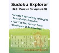 Sudoku Explorer: 320+ Puzzles for Ages 6-10: From Easy to Hard - With Rules, Strategies, Facts & Solutions!