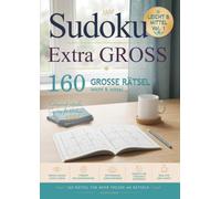 Sudoku Extra GROSS: 80 leichte und 80 mittlere Sudoku-Rätsel in Großdruck - ideal für Erwachsene und Senioren - Vol. 01 (Sudoku Extra GROSS - Die Rätselreihe)