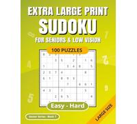 SUDOKU Extra Large Print: For Seniors & Low Vision | Easy - Hard | 100 Puzzles | Solutions Included | Ideal for Poor Eyesight | Suitable for Dementia | Senior Series Book 7 (Sudoku Senior Series)