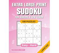 SUDOKU Extra Large Print: For Seniors & Low Vision | Easy - Hard | 100 Puzzles | Solutions Included | Ideal for Poor Eyesight | Suitable for Dementia | Senior Series Book 6 (Sudoku Senior Series)
