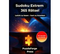 Sudoku Extrem - 365 Rätsel: Sudoku Extrem für Erwachsene & Profis - 365 sehr schwere Rätsel - Großformat 8,5x11 - 2 pro Seite - Lösungen im Buch - ... schwierige Rätsel für maximale Denkhärte)