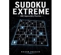 Sudoku Extreme: 300 Imposible Puzzles (Kaizen Puzzles)