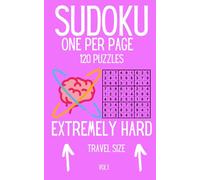 Sudoku Extremely Hard. One per Page. Travel Format.: 120 Puzzles. Vol.1 (Sudoku Insane. (n3)120 Puzzles. 5x8. 1 per Page)