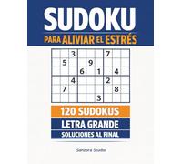 Sudoku fácil con letra grande: 120 sudokus de dificultad fácil a media-baja con soluciones al final