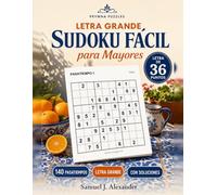 Sudoku fácil en letra grande: 140 sudokus fáciles con números grandes de 36 puntos, un sudoku por página, con soluciones completas - para adultos, principiantes y mayores